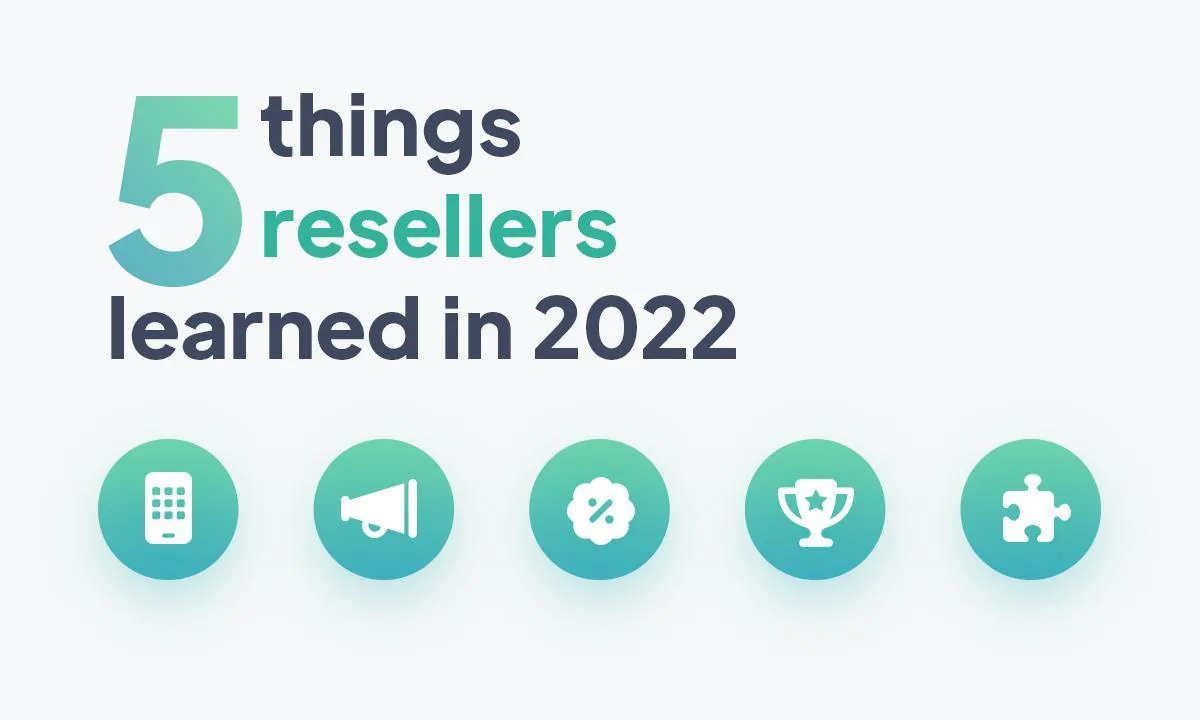 5 things our Resellers learned in 2022
